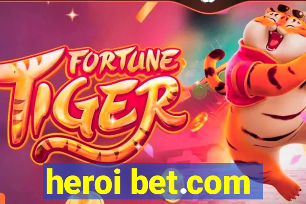 heroi bet.com